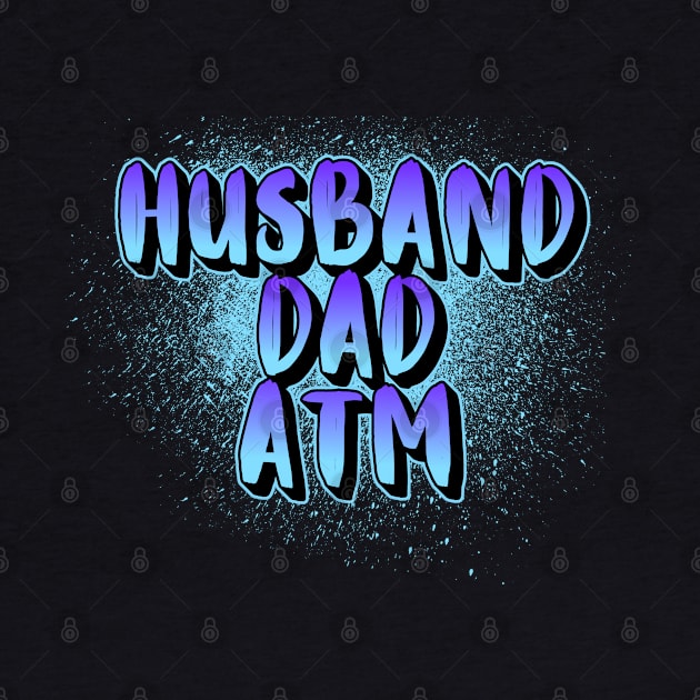 Husband Dad ATM Funny Gift for Father & Husband by BuddyandPrecious